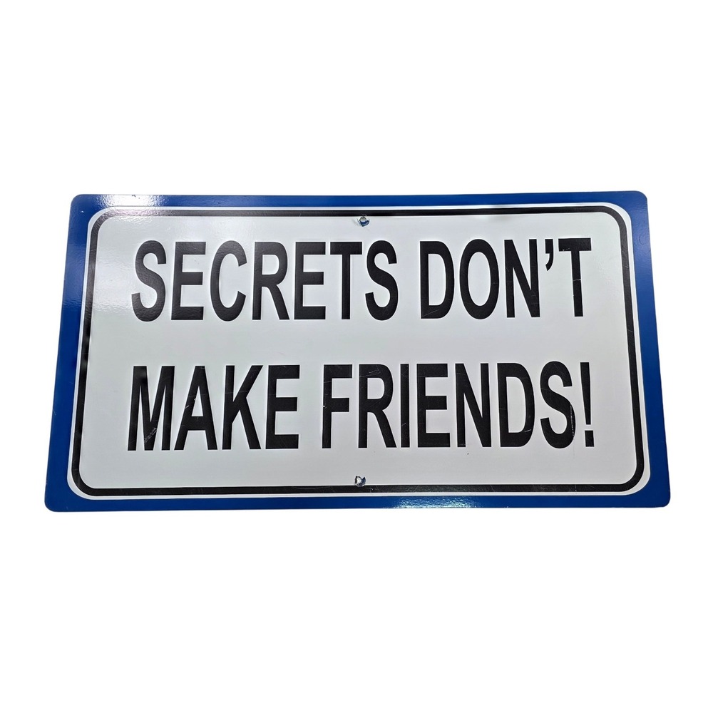 Secrets Don't Make Friends‎ Novelty Metal Sign Wall Decor Government Sign